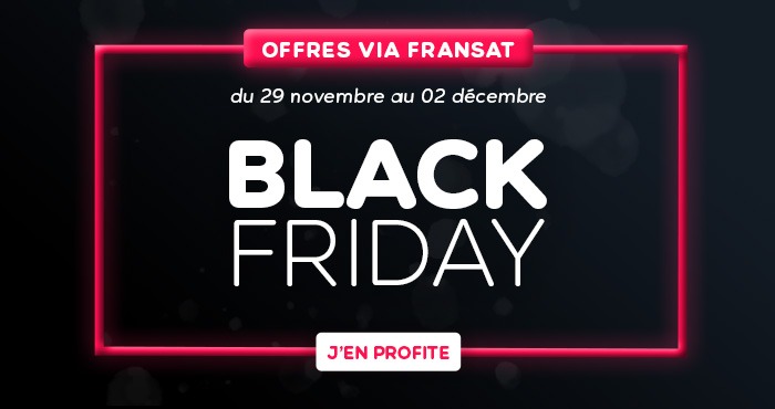 LES OFFRES BLACK FRIDAY VIA FRANSAT!